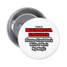 Mechanical Engineer...Work My Magic Buttons