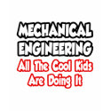 Mechanical Engineering...All The Cool Kids t-shirts