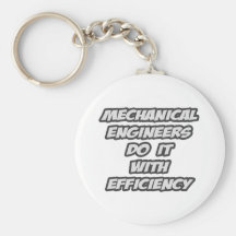 Mechanical Engineers Do It With Efficiency Key Chains