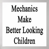 Mechanics Make Better Looking Children Print