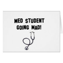 med student going mad card