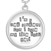 Med Student life back yet Necklace