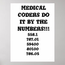 MEDICAL CODERS DO IT BY THE NUMBERS!!!, 558.178... POSTERS