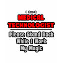 Medical Technologist...Work My Magic t-shirts
