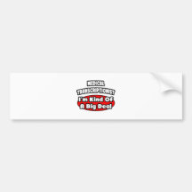 Medical Transcriptionist .. Big Deal Bumper Sticker
