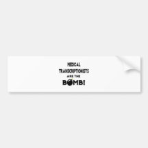 Medical Transcriptionists Are The Bomb! Bumper Sticker