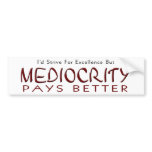 Mediocrity Bumper Sticker bumper stickers