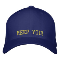 MEEP YOU! EMBROIDERED BASEBALL CAP