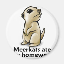 Meerkats ate my homework refrigerator magnet