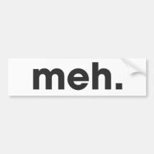 Meh Bumper Sticker