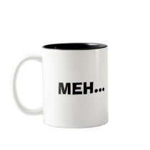 MEH..., MEH... MUGS