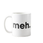 Meh mugs