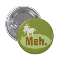 Meh (said the goat) Funny Flair Pinback Button