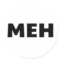 Meh
