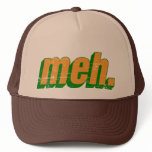 meh trucker hat