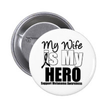 Melanoma Hero Wife Pinback Button