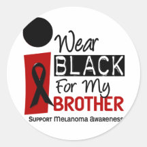 Melanoma I Wear Black For My Brother 9 Round Stickers