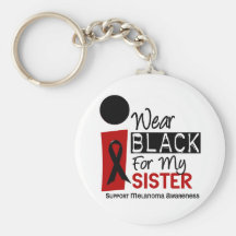 Melanoma I Wear Black For My Sister 9 Keychain