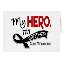 Melanoma Skin Cancer MY HERO MY BROTHER 42 Greeting Cards