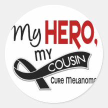 Melanoma Skin Cancer MY HERO MY COUSIN 42 Round Sticker