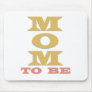 Melon/Gold Text Mom to Be Mouse Mat