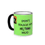 MELTING, MELTING, DON'T TOUCH MY, MELTDOWN, MY ... COFFEE MUG
