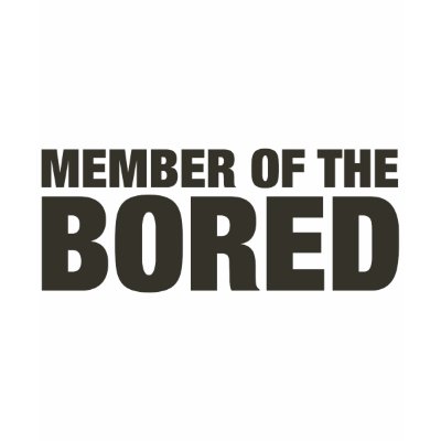 Member of the Bored T-shirt by FunnySillyShirts