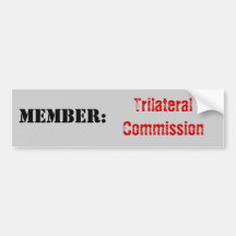 Member: Trilateral Commission Bumper Stickers