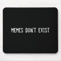 memes don't exist mousepads