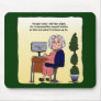 Memory Problems Humor Funny Maw Mousepad