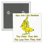 Men Are Like Bananas Button