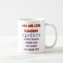 MEN ARE LIKE BLENDERS COFFEE MUGS
