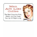 Men are Like Coffee t-shirts