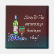 Men are like Wine! Humorous Wine Quote Gifts Magnets