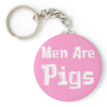 Men Are Pigs Gifts keychains