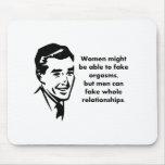 men can fake whole relationships mousepads