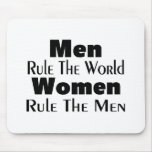 Men Rule The World Women Rule The Men mousepads