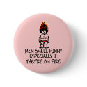 Men smell funny slogan badges buttons