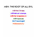 MEN: The Root of All Evil T-Shirt