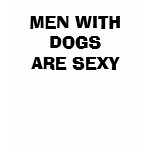 MEN WITH DOGS ARE SEXY t-shirts