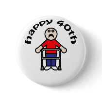 Mens, "Happy 40th" Pinback Button