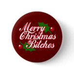 Merry Christmas Bitches! buttons