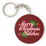 Merry Christmas Bitches! keychains