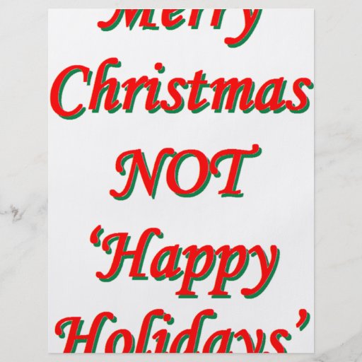 Merry Christmas, NOT 'Happy Holidays' Flyer  Zazzle