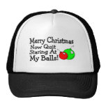 Merry Christmas Now Quit Staring At My Balls Trucker Hat