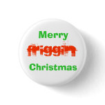 Merry Friggin Christmas Pin buttons