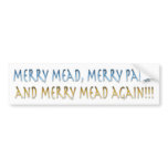 Merry Mead Bumper Sticker bumper stickers