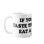 Message Tee - "Wanna taste the rainbow?" mugs