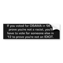 Message to Obama supporters.... Bumper Sticker