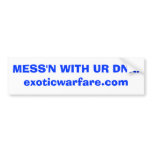 MESS'N WITH UR DNA!exoticwarfare.com Bumper Sticker